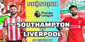 Nhận định Southampton vs Liverpool